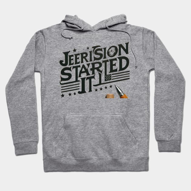 Jefferson started it Hoodie by Fashionkiller1